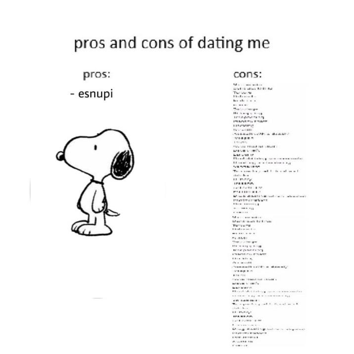 pros and cons of dating me pros: - esnupi cons: 914 INMPC 17