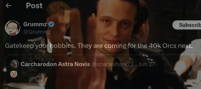 A Major Hellstrom Sees Three Fingers meme used to indicate that @Grummz is a fake fan of Warhammer 40,000