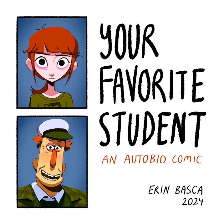 YOUR FAVORITE STUDENT AN AUTOBIO COMIC ERIN BASCA 2024