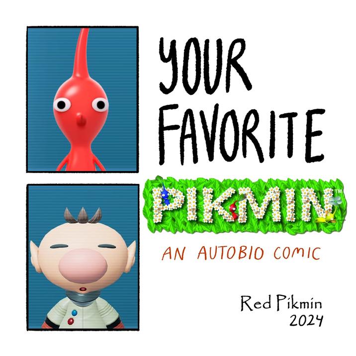 O YOUR FAVORITE PIKMIN AN AUTOBIO COMIC Red Pikmin 2024 TM