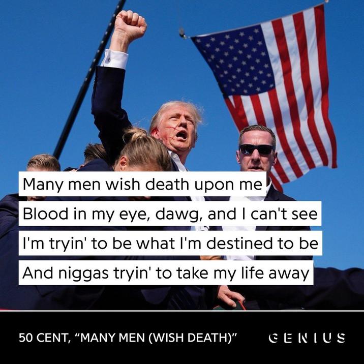 Many men wish death upon me Blood in my eye, dawg, and I can't see I'm tryin' to be what I'm destined to be And n----- tryin' to take my life away 50 CENT, "MANY MEN (WISH DEATH)" GENIUS