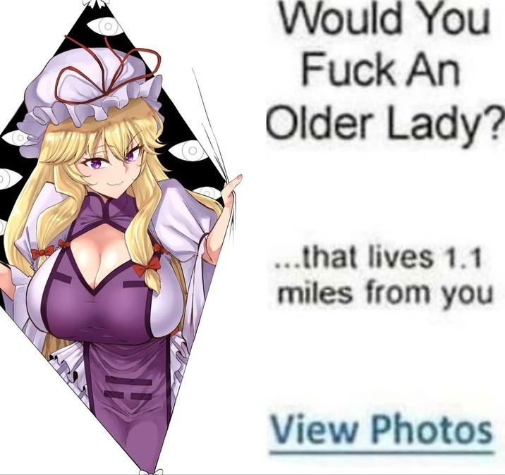 Would You F--- An Older Lady? ...that lives 1.1 miles from you View Photos