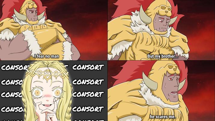 CONSOR I fear no man CONSORT But my brother... CONSO CONSORT CONSO CONSORT CONSO CONSORT he scares me.