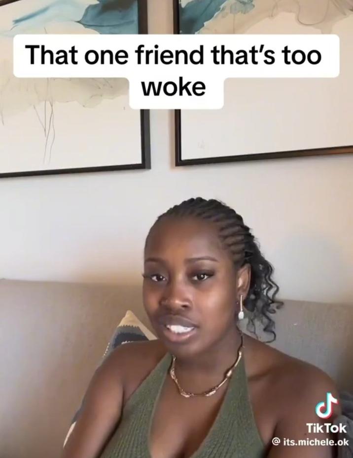 That one friend that's too woke ل Tik Tok @its.michele.ok