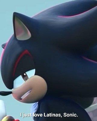 I just love Latinas, Sonic.