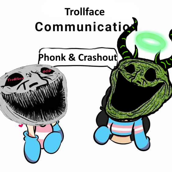 Trollface Communicatio Phonk & Crashout GOD Trollface