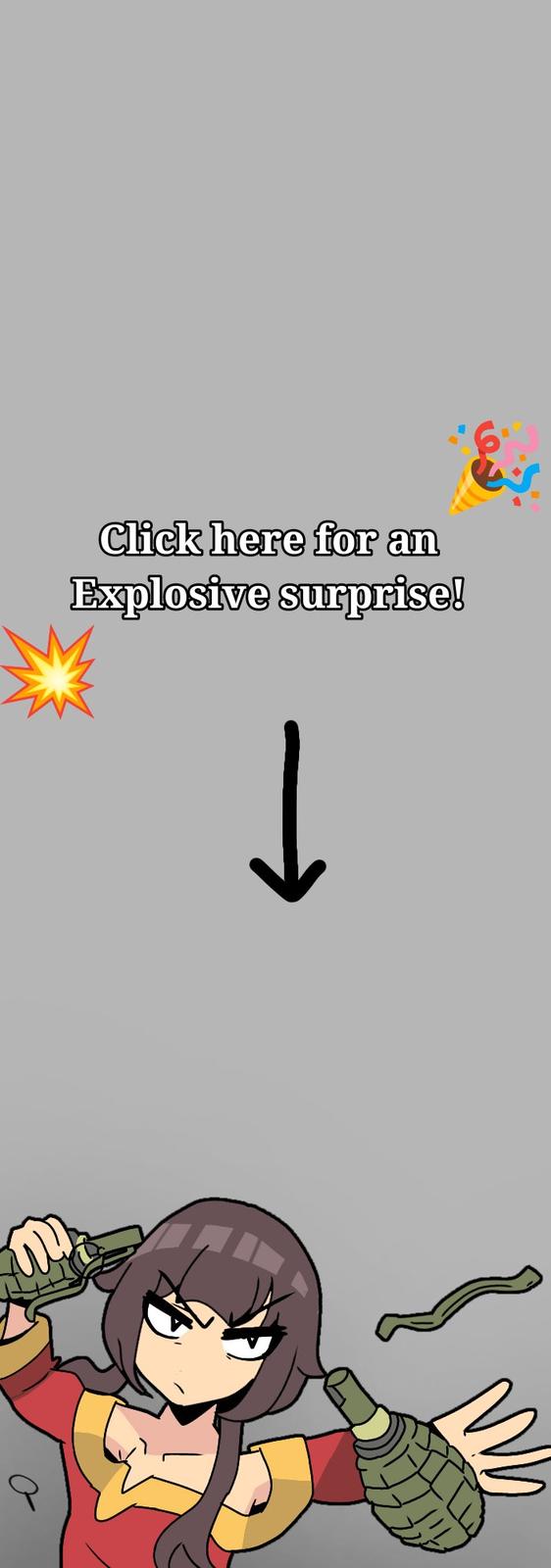 נה Click here for an Explosive surprise! ↓