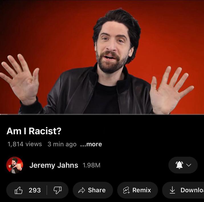Am I Racist? 1,814 views 3 min ago ...more Jeremy Jahns 1.98M 293 Share Remix K Downloa