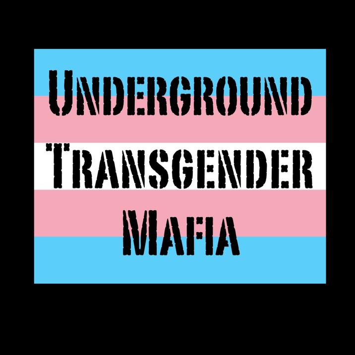 UNDERGROUND TRANSGENDER MAFIA