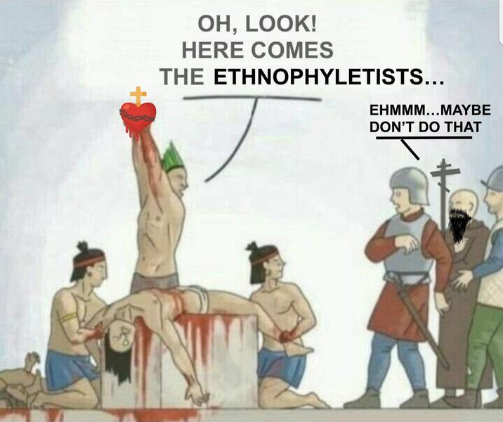OH, LOOK! HERE COMES THE ETHNOPHYLETISTS... EHMMM...MAYBE DON'T DO THAT