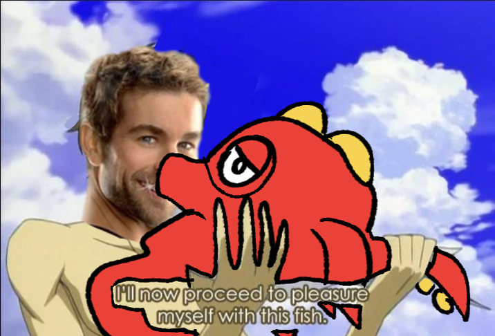 I'll now proceed to pleasure myself with this fish.