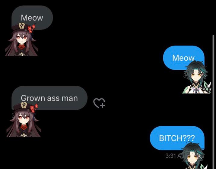 Meow Grown ass man Meow BITCH??? 3:31 A