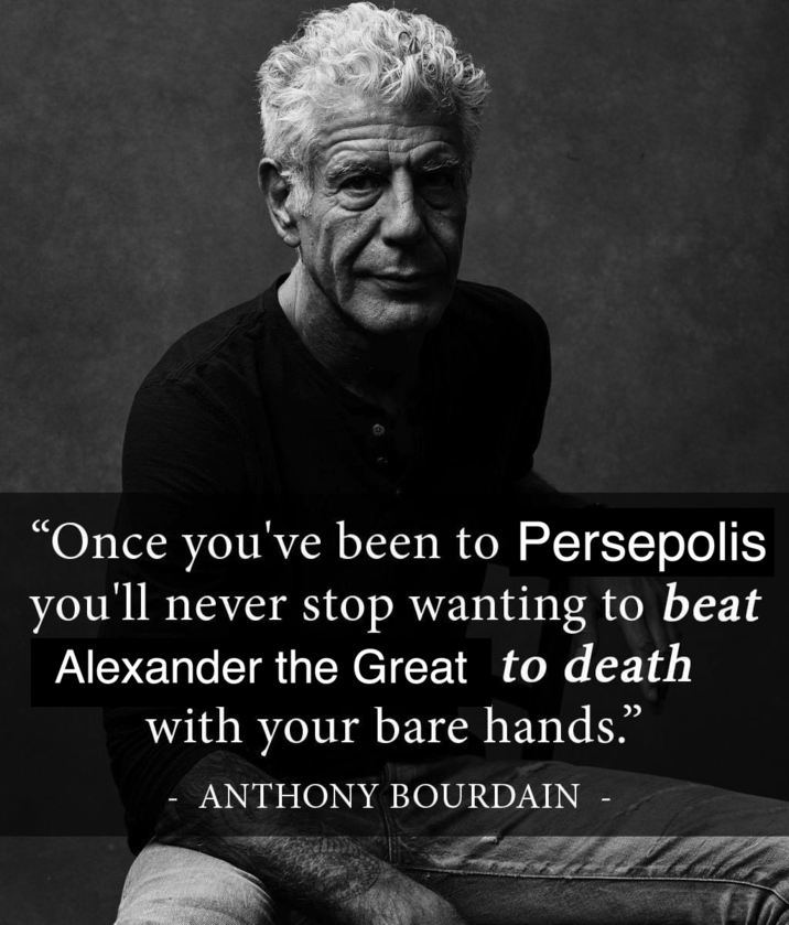 Meme about Alexander the Great based on Anthony Bourdain's quote about Henry Kissinger