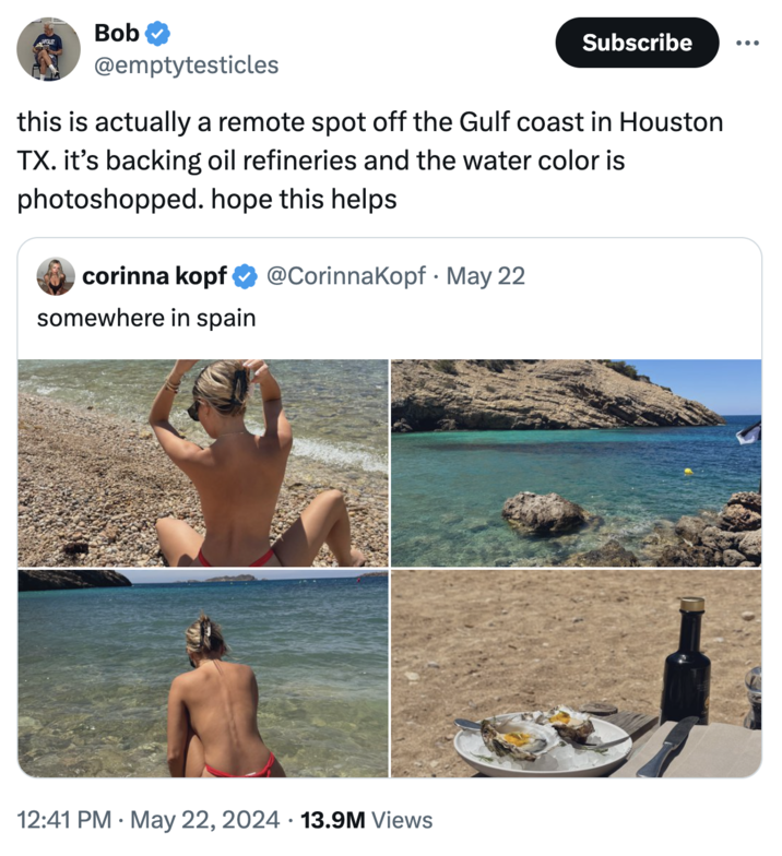 Bob Subscribe @emptytesticles this is actually a remote spot off the Gulf coast in Houston TX. it's backing oil refineries and the water color is photoshopped. hope this helps corinna kopf @CorinnaKopf. May 22 somewhere in spain 12:41 PM ⚫ May 22, 2024 13.9M Views