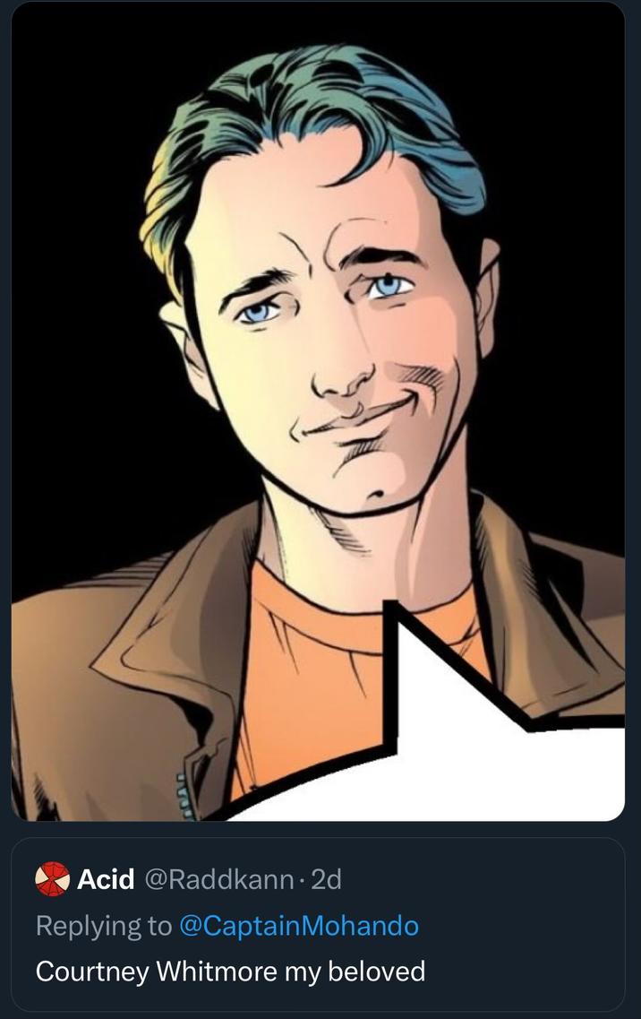 Acid @Raddkann. 2d Replying to @Captain Mohando Courtney Whitmore my beloved