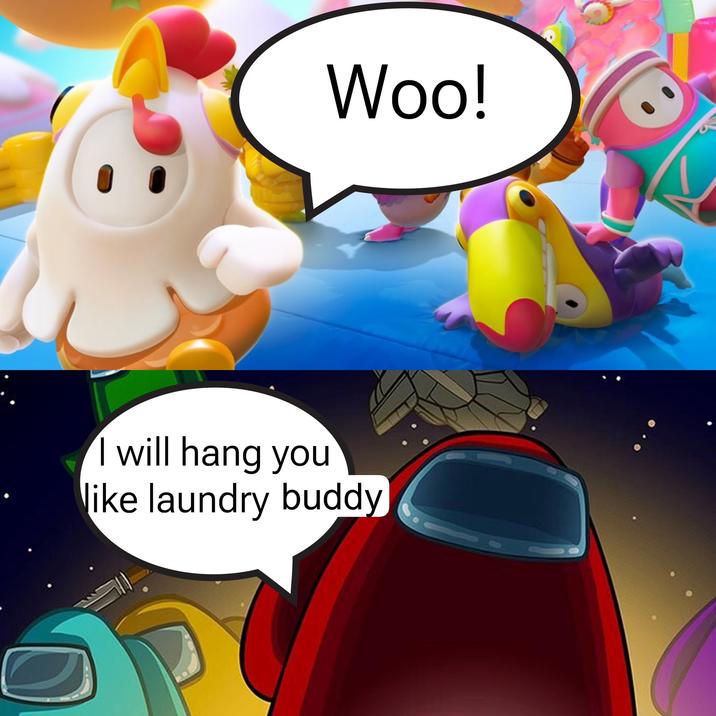 Woo! I will hang you like laundry buddy