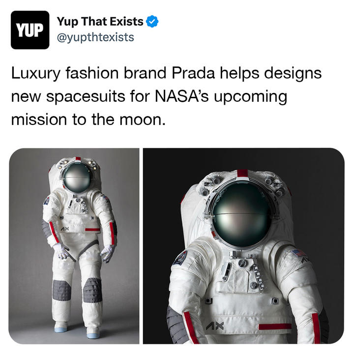 YUP Yup That Exists @yupthtexists Luxury fashion brand Prada helps designs new spacesuits for NASA's upcoming mission to the moon. אן את