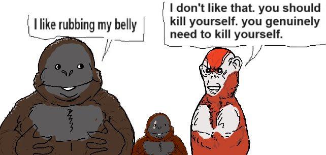 I like rubbing my belly I don't like that. you should kill yourself. you genuinely need to kill yourself. Mun m