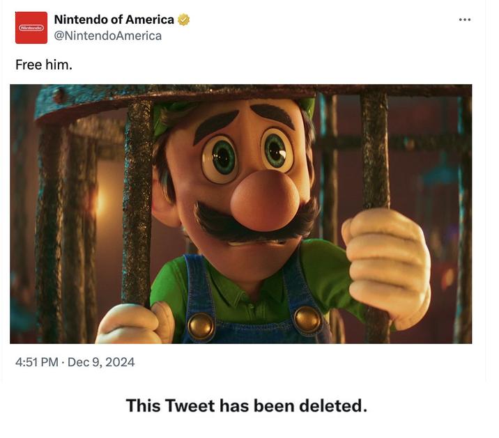 Nintendo) Nintendo of America @NintendoAmerica Free him. 4:51 PM Dec 9, 2024 This Tweet has been deleted.