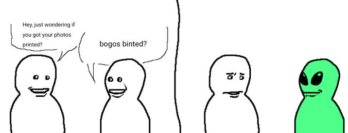 Photopilled Printingmaxxer Bogos Binted Know Your Meme