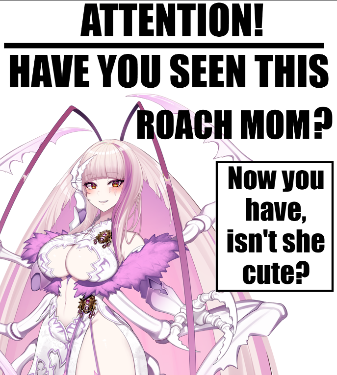 ATTENTION! HAVE YOU SEEN THIS /ROACH MOM? Now you have, isn't she cute?