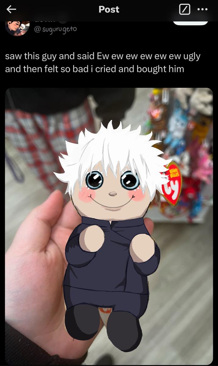 A "redraw":https://knowyourmeme.com/memes/redraw of the "Saw this guy and said, 'Ew, ew, ew, ew, ew, ew, ugly,' and then felt so bad I cried and bought him," "tweet":https://knowyourmeme.com/memes/sites/twitter-x using the "_Jujutsu Kaisen_":https://knowyourmeme.com/memes/subcultures/jujutsu-kaisen character "Satoru Gojo":https://knowyourmeme.com/memes/satoru-gojo