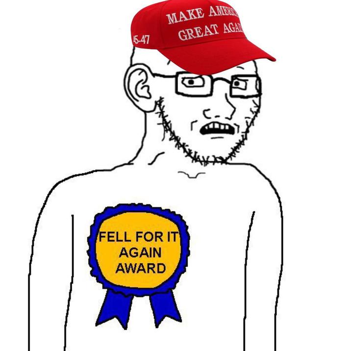 An iteration of the Fell For It Again Award meme showing the Soyjak with a "Donald Trump":https://knowyourmeme.com/memes/people/donald-trump "MAGA":https://knowyourmeme.com/memes/make-america-great-again-maga hat. The "reaction image":https://knowyourmeme.com/memes/reaction-images was used to make fun of Trump supporters, primarily on "Twitter / X":https://knowyourmeme.com/memes/sites/twitter-x.  