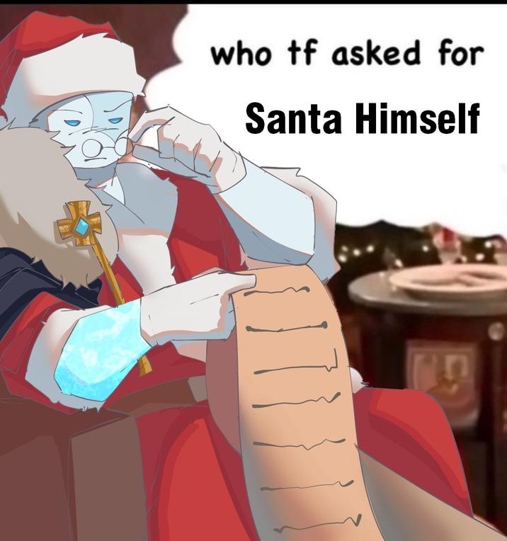 who tf asked for Santa Himself