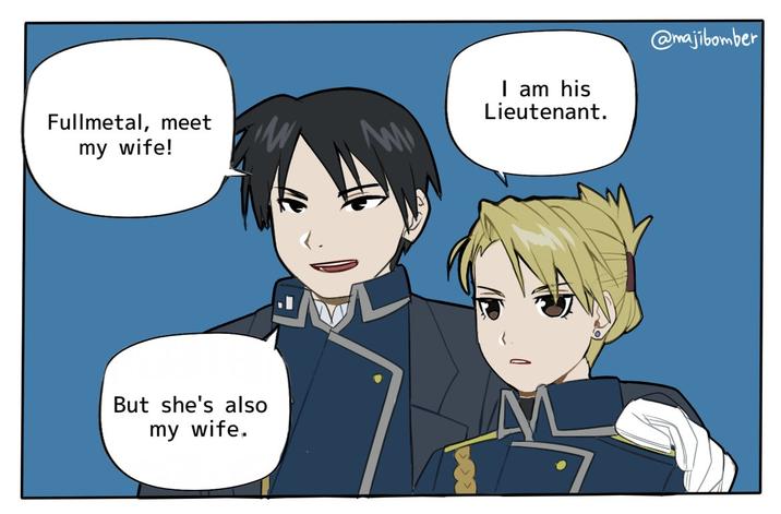 Fullmetal, meet my wife! I am his Lieutenant. @majibomber But she's also my wife.