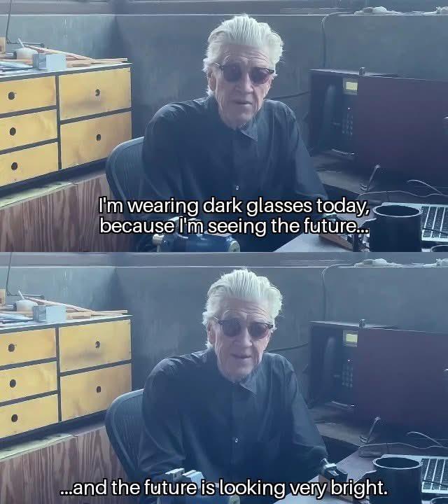 I'm wearing dark glasses today, because I'm seeing the future... ...and the future is looking very bright.
