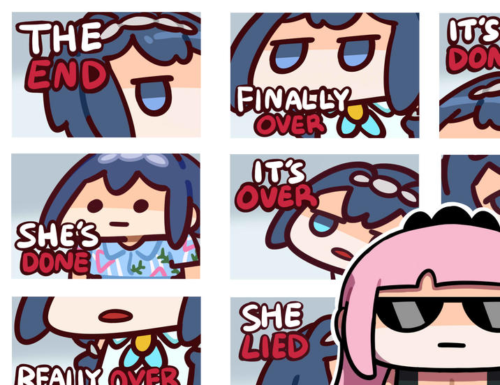 THE END D SHE'S DONELI 0 0 IT'S DON FINALLY OVER IT'S OVER SHE LIED REALL ER