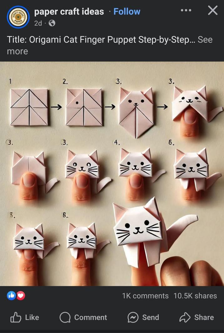 BA AFT IDEA • paper craft ideas · Follow PAPER 2d. Title: Origami Cat Finger Puppet Step-by-Step... See more 2. 3. 3. (3. .3. 4. 6. B. B.. M Like W R W Comment W. 1K comments 10.5K shares Send Share