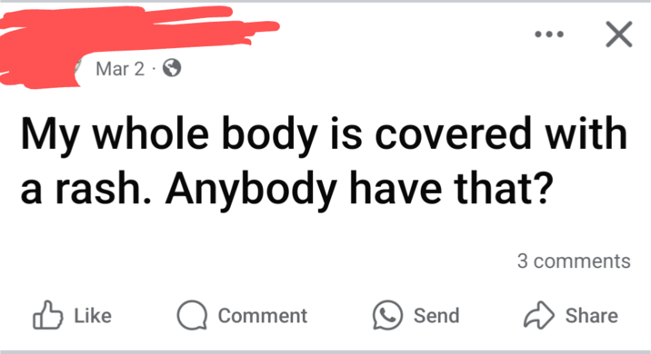 Mar 2 . My whole body is covered with a rash. Anybody have that? 3 comments Like Comment Send Share