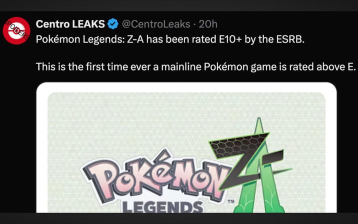 SPODERS Centro LEAKS @CentroLeaks • 20h Pokémon Legends: Z-A has been rated E10+ by the ESRB. This is the first time ever a mainline Pokémon game is rated above E. Pokémo LEGENDS TM