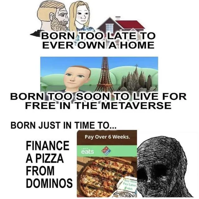 "Born Too Soon":https://knowyourmeme.com/memes/born-too-late-to-own-property-born-too-soon-to-be-a-teen-tiktok-star-born-just-in-time-to-x meme reacting to the news that American restaurant takeout delivery service Doordash is partnering with Swedish fintech company Klarna to provide food delivery with a buy-now, pay-later scheme that allows consumers to pay for their food in installments. 