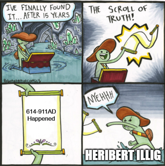I'VE FINALLY FOUND IT... AFTER 15 YEARS THE SCROLL OF TRUTH! Robotatertot comics 614-911AD Happened NYEHHH W HERIBERT ILLIG