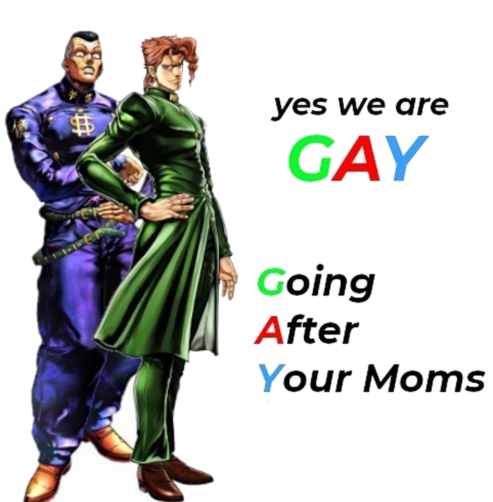 yes we are GAY Going After Your Moms