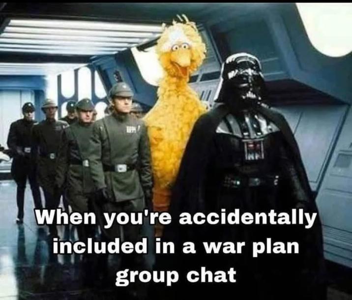 When you're accidentally included in a war plan group chat