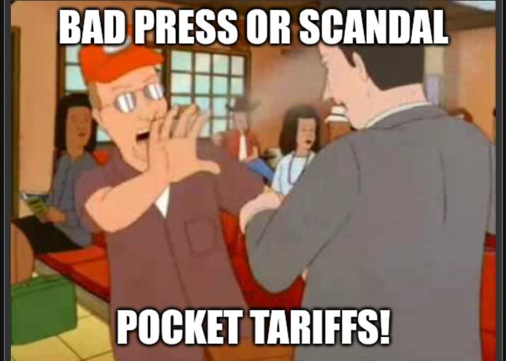 BAD PRESS OR SCANDAL POCKET TARIFFS!