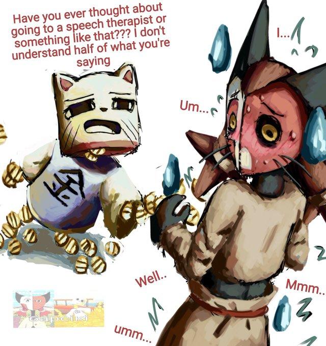 Have you ever thought about going to a speech therapist or something like that??? I don't understand half of what you're saying Um... Well.. bapciki umm... I... 2 Mmm..