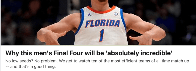 人 SEC FLORIDA Why this men's Final Four will be 'absolutely incredible' No low seeds? No problem. We get to watch ten of the most efficient teams of all time match up -- and that's a good thing.