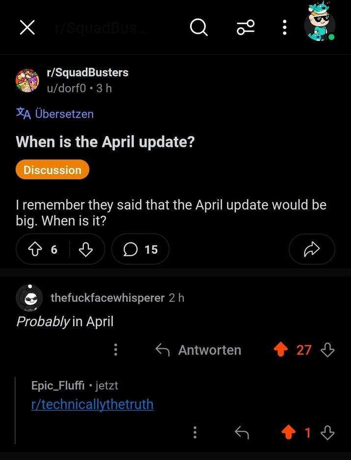 X r/SquadBus... 96 r/SquadBusters u/dorf0.3 h *A Übersetzen When is the April update? Discussion I remember they said that the April update would be big. When is it? Ĵ 6 ♡ 15 thefuckfacewhisperer 2 h Probably in April Epic_Fluffi⚫jetzt r/technicallythetruth Antworten 27 ✓ 13