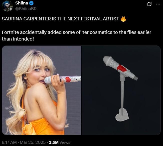 Shiina @ShiinaBR SABRINA CARPENTER IS THE NEXT FESTIVAL ARTIST Q Fortnite accidentally added some of her cosmetics to the files earlier than intended! 8:17 AM - Mar 25, 2025 2.5M Views