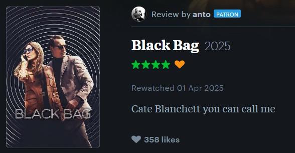 Review by anto PATRON Black Bag 2025 Rewatched 01 Apr 2025 Cate Blanchett you can call me BLACK BAG 358 likes