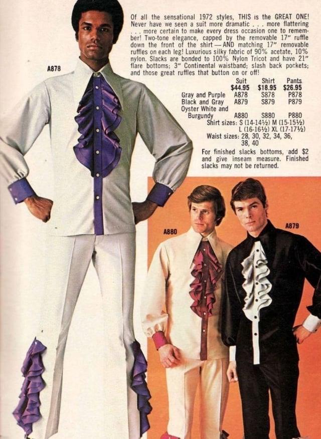 A878 Of all the sensational 1972 styles, THIS is the GREAT ONE! Never have we seen a suit more dramatic... more flattering more certain to make every dress occasion one to remem- ber! Two-tone elegance, capped by the removable 17" ruffle down the front of the shirt-AND matching 17" removable ruffles on each leg! Luxurious silky fabric of 90% acetate, 10% nylon. Slacks are bonded to 100% Nylon Tricot and have 21" flare bottoms; 3" Continental waistband; slash back pockets; and those great ruffles that button on or off! Suit $44.95 Shirt Pants $18.95 $26.95 Gray and Purple A878 $878 P878 Black and Gray A879 S879 P879 Oyster White and Burgundy A880 $880 P880 A880 Shirt sizes: S (14-142) M (15-15) L (16-16) XL (17-172) Waist sizes: 28, 30, 32, 34, 36, 38, 40 For finished slacks bottoms, add $2 and give inseam measure. Finished slacks may not be returned. A879 สสค.