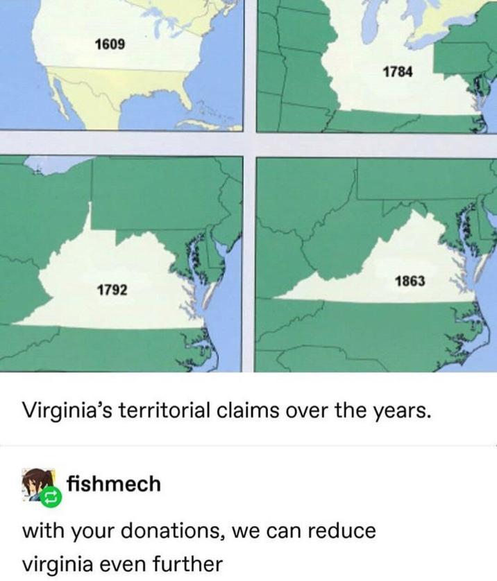 1609 1784 1792 1863 Virginia's territorial claims over the years. fishmech with your donations, we can reduce virginia even further
