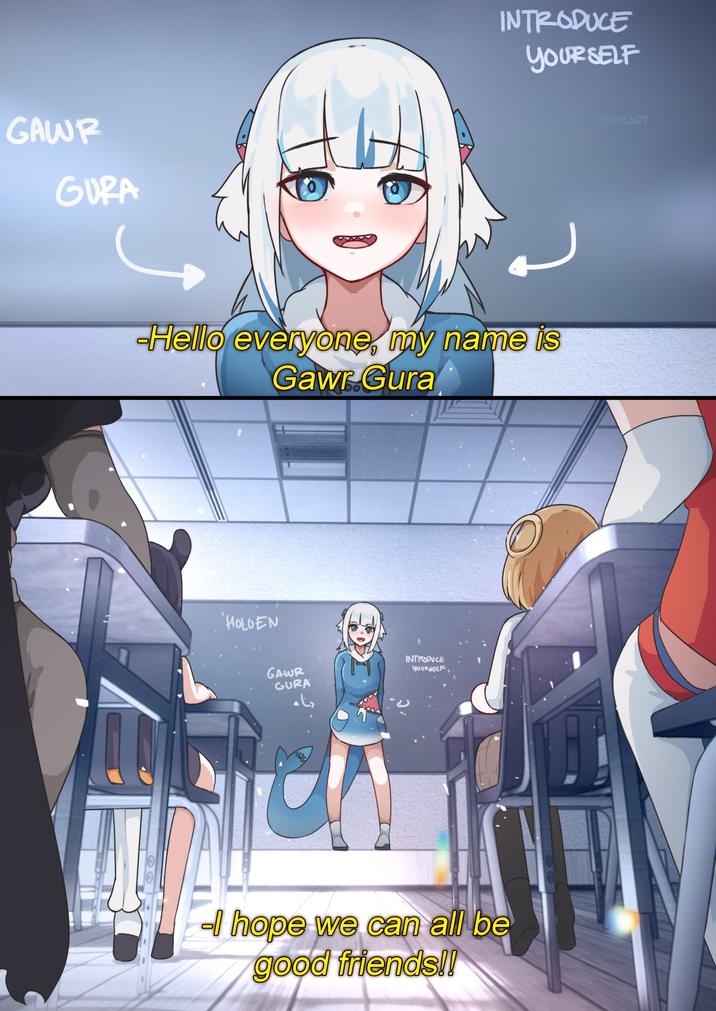 GAWR GURA INTRODUCE YOURSELF Hello everyone, my name is Gawr.Gura HOLOEN GAWR GURA دناه +123 INTRODUCE YOURSELF -I hope we can all be good friends!! SCIEART