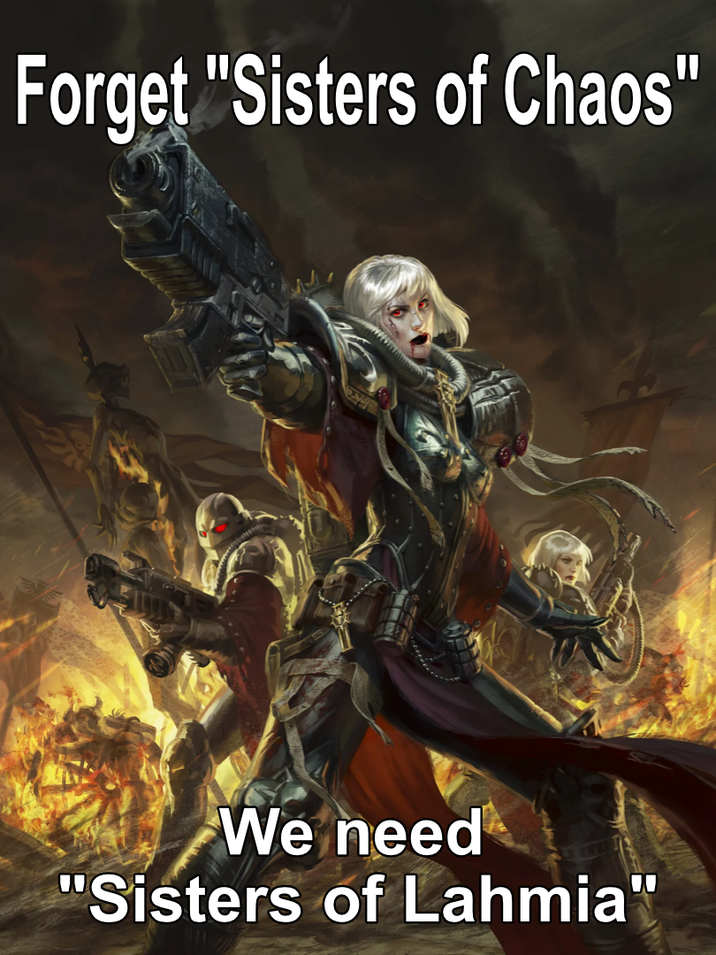 Forget "Sisters of Chaos" We need "Sisters of Lahmia"