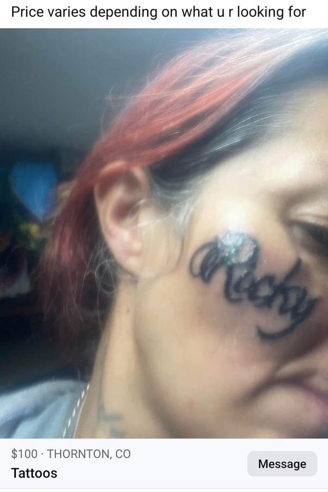 Price varies depending on what u r looking for $100 THORNTON, CO Tattoos Rocky Message