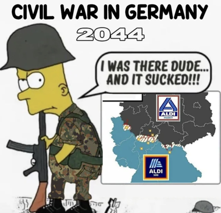 February 13th, 2025 Reddit post on /r/mapporncirclejerk An edit of a Gulf War veteran "Bootleg Bart":https://knowyourmeme.com/memes/bootleg-bart meme. The image shows the supermarket chain Aldi fighting over two German territories.